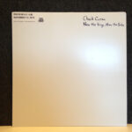 COREA CHICK - NOW HE SINGS NOW HE SOBS (LP)