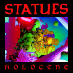 STATUES - HOLOCENE