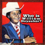 William Onyeabor - World Psychedelic Classics 5 - Who Is William Onyeabor