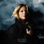MCLACHLAN SARAH - BETTER BROKEN