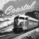 Young, Neil - Coastal - Soundtrack (1lp/Clear/Poster)