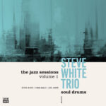 STEVE WHITE TRIO - SOUL DRUMS