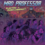 MAD PROFESSOR - Electro Dub Clubbing