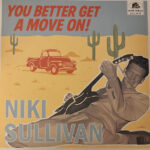 NIKI SULLIVAN - You Better Get A Move On!