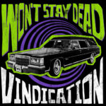 WON'T STAY DEAD - VINDICATION