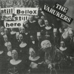 THE VARUKERS - STILL BOLLOX BUT STILL HERE