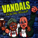 THE VANDALS - OI TO THE WORLD