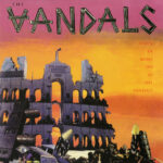 THE VANDALS - WHEN IN ROME DO AS THE VANDALS