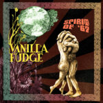 VANILLA FUDGE - SPIRIT OF 67