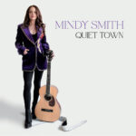MINDY SMITH - QUIET TOWN