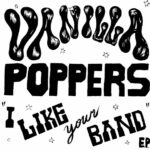 VANILLA POPPERS - I LIKE YOUR BAND