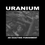 URANIUM - AN EXACTING PUNISHMENT