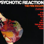 THE FIRE ESCAPE - PSYCHOTIC REACTION