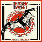 TEASER SWEET - Night Stalker