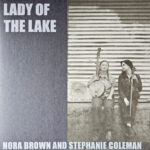 NORA BROWN AND STEPHANIE COLEM - LADY OF THE LAKE