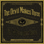 THE DEVIL MAKES THREE - IM A STRANGER HERE