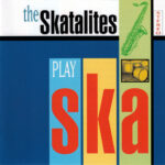 SKATALITES - PLAY SKA