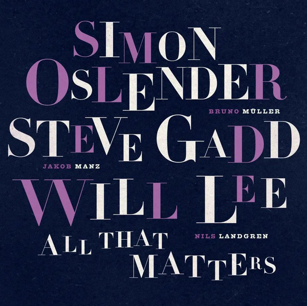 LP31454.jpg SIMON OSLENDER STEVE GADD & W - ALL THAT MATTERS - Image 1