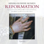 Mishka Rushdie Momen - Reformation: Keyboard works by William Byrd, Orlando Gibbons, John Bull & Jan Pieterszoon Sweelinck
