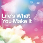 VARIOUS - LIFES WHAT YOU MAKE IT