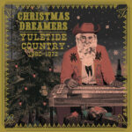 VARIOUS ARTISTS - CHRISTMAS DREAMERS: YULETIDE COUNTRY (1960-197