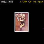 TIREZ TIREZ - STORY OF THE YEAR