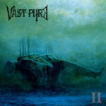 VAST PYRE - II BLEAK