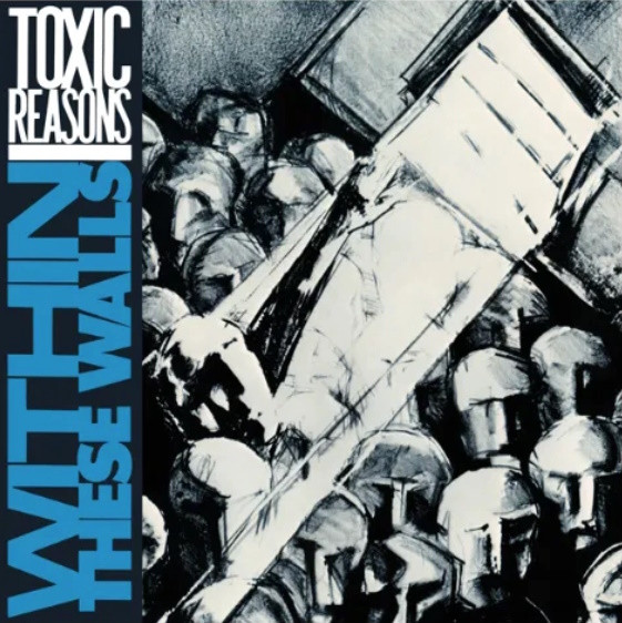 PLATE080LP.jpg TOXIC REASONS - Within These Walls (Blue Vinyl) - Image 1