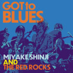 MIYAKE SHINJI & THE RED ROCKS - Got To Blues