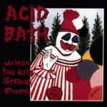 ACID BATH - WHEN THE KITE STRING