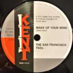 The San Francisco TKOs - Make Up Your Mind / Ooh Baby Baby