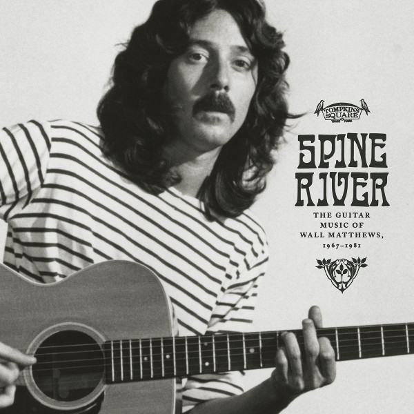 TSQ5746.jpg WALL MATTHEWS - SPINE RIVER:THE GUITAR MUSIC OF... 1967-1981 - Image 1