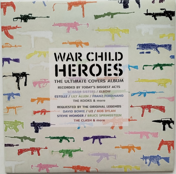 WARCHILD10LP.jpg Various Artists - War Child Presents Heroes Vol. 1 - Image 1