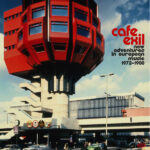VARIOUS ARTISTS - Cafe Exil - New Adventures In European Music 1972-1980
