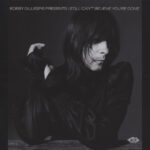 VARIOUS ARTISTS - Bobby Gillespie Presents I Still Cant Believe Youre Gone