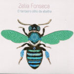 ZELIA FONSECA - O TERCEIRO OLHO DA ABELHA